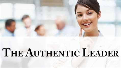 The Authentic Leader Youtube