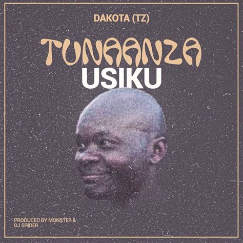 Audio Dakota Tz Tunaanza Usiku Download Dj Mwanga