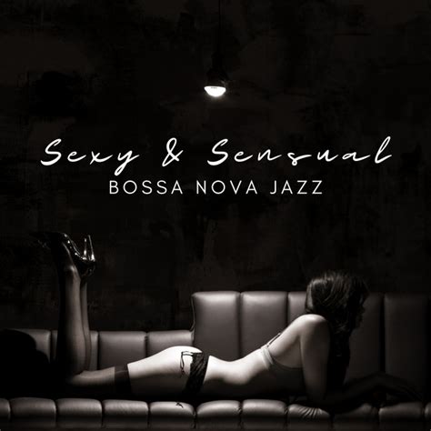 Sexy Sensual Bossa Nova Jazz Music Background For Erotic Massage
