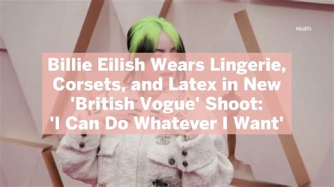 Billie Eilish Wears Lingerie Corsets And Latex In New British Vogue