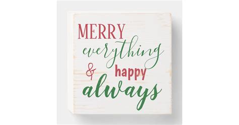 Merry Everything And Happy Always Holiday Quote Wooden Box Sign Zazzle