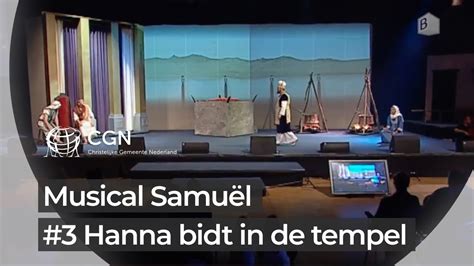 Musical Samuël Scene 3 Hanna Bidt In De Tempel Youtube