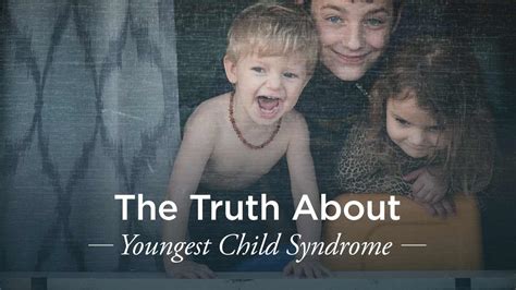 Hear what experts say about oldest, middle, youngest and only children and how to parent each type of child. Youngest Child Syndrome: Characteristics