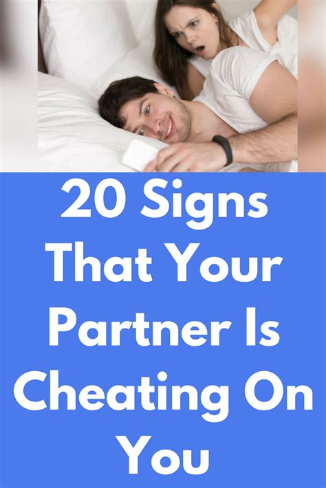 Signs That Your Partner Is Cheating On You Every Relationship Is