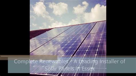 Complete Renewables Solar Panels Installers In Essex Youtube