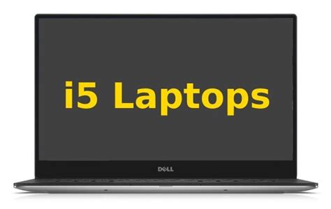 Best I5 Laptops Top 12 Mid Range Performance At Good Price Lptps