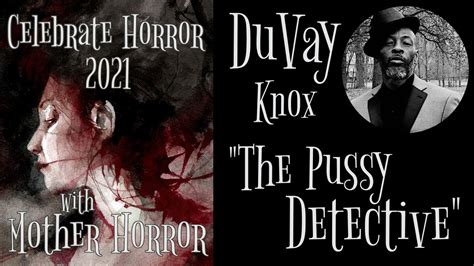 Celebrate Horror 2021 THE PUSSY DETECTIVE By DuVay Knox YouTube