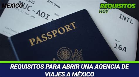 Conoce Los Requisitos Para Abrir Una Agencia De Viajes A México 2024