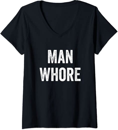 Womens Man Whore V Neck T Shirt Clothing