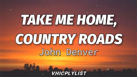 John Denver Take Me Home Country Roads Lyrics🎶 Youtube
