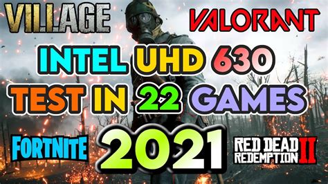 Intel Uhd Graphics 630 In 2021 Test In 22 Games 720p Benchmark