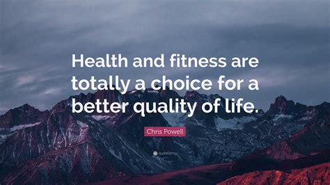 Chris Powell Quote “health And Fitness Are Totally A Choice For A