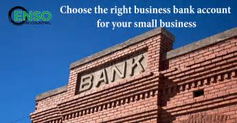 Choose The Right Business Bank Account For Your Small Business Enso