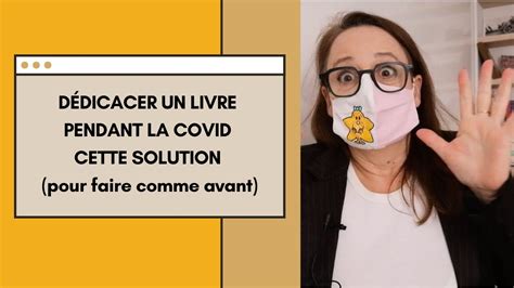 Dédicacer Un Livre Pendant La Covid Cette Solution Pour Faire Comme