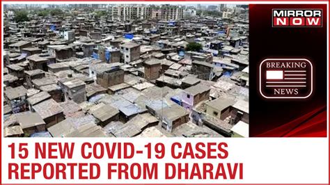 Watch Dharavi Reports 15 New Positive Coronavirus Cases Total Cases