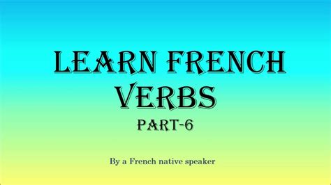 French verbs 6 - YouTube