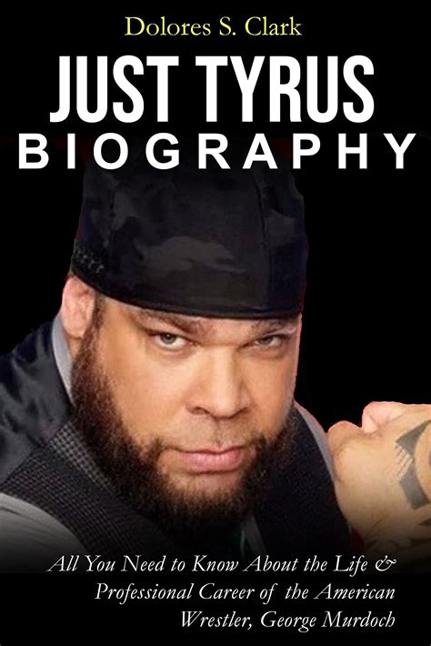 Biography Of Just Tyrus All You Need To Know About The Life