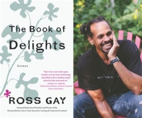 Delightful Observation An Interview With Ross Gay Writers Digest