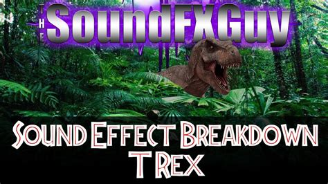 Sound Effect Breakdown Jurassic Park T Rex Roar Youtube