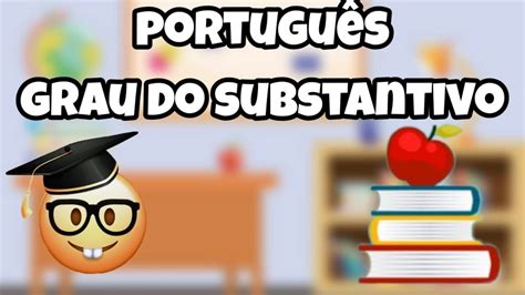 Portuguêsgrau Do Substantivo Youtube