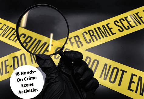18 Hands-On Crime Scene Activities - Teaching Expertise