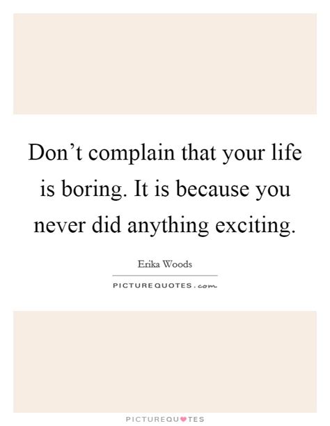 Absolutely, but can you mold her into the housewife… Boring Life Quotes & Sayings | Boring Life Picture Quotes