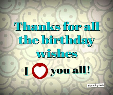 Thanks For All The Birthday Wishes I Love You All Birthday Wishes