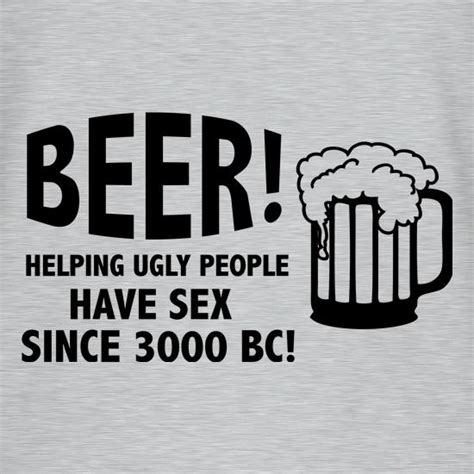 Beer Helping Ugly People Have Sex Since 3000bc V Neck T Shirt By Chargrilled
