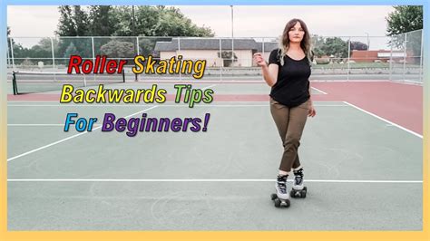 Tips For Learning How To Roller Skate Backwards