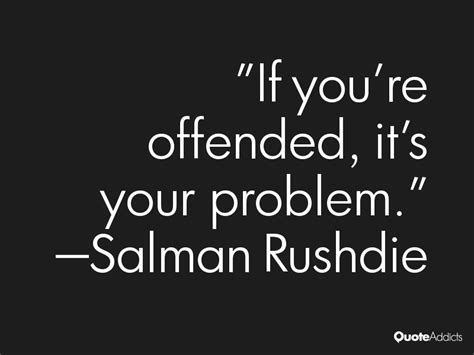 Quotes If You Re Offended Quotesgram