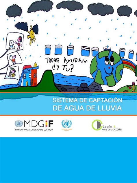 Qué podemos hacer para recuperar y reutilizar el agua del ambiente, en este caso recoger la lluvia. Sistemas Captacion de Agua de Lluvia, Mexico
