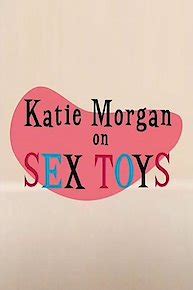 Watch Katie Morgan S Sex Tips Online Movie Yidio
