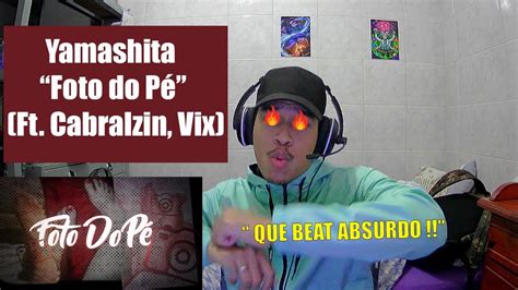 Japonego React Yamashita Foto Do Pé Ft Cabralzin Vix Youtube