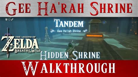 Zelda Botw Walkthrough Hidden Gee Harah Shrine Tandem Hebra