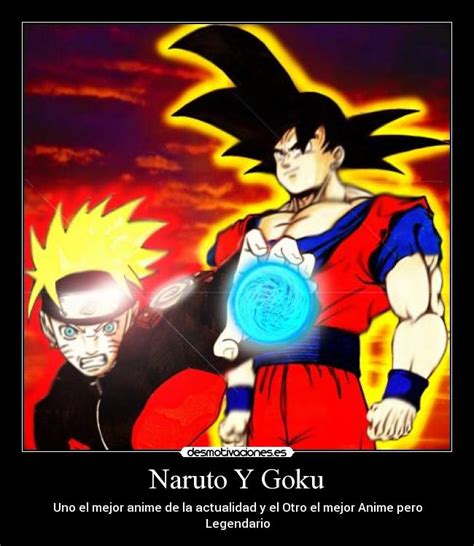 Naruto Y Goku Desmotivaciones