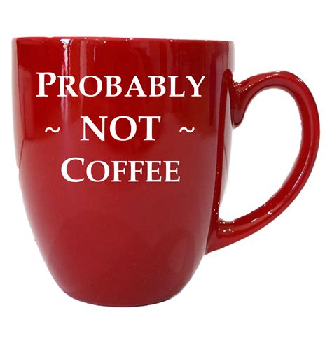 Probably Not Coffee Coffee Mug - Personalized by Kate