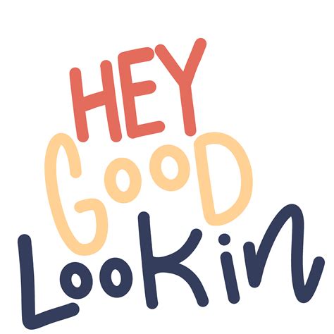 Hey Good Lookin Sticker For Ios And Android Giphy