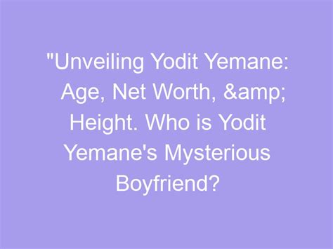 Unveiling Yodit Yemane Age Net Worth And Height Who Is Yodit Yemane