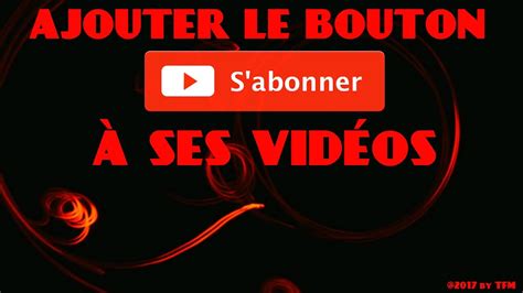 Ajoutez Le Bouton S Abonner Ses Vid Os Tuto Youtube Youtube