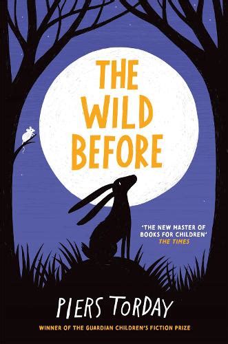 The Wild Before By Piers Torday Waterstones