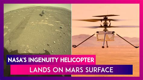 Watch Nasas Ingenuity Helicopter Lands On Mars Surface From