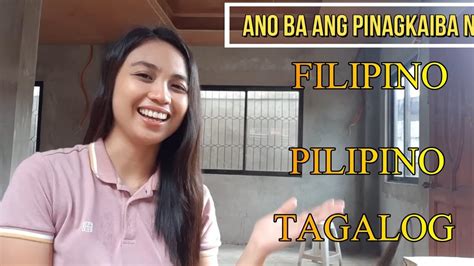 ano ang pinagkaiba ng filipino pilipino at tagalog filipino 101 images and photos finder
