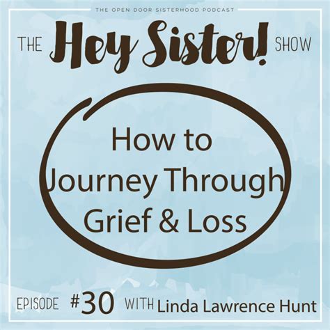Hey Sister How To Journey Through Grief And Loss The Open Door Sisterhood