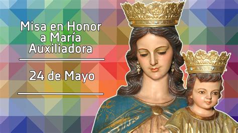 Misa En Honor A María Auxiliadora 24 De Mayo 2020 Youtube