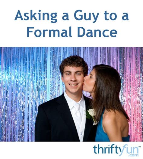 Asking A Guy To A Formal Dance Thriftyfun