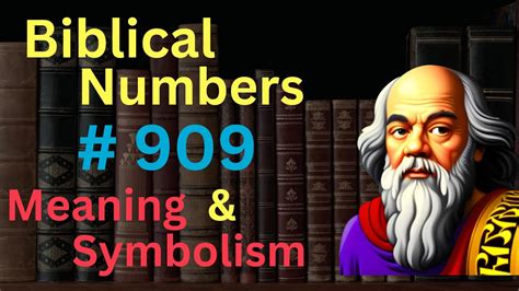 Biblical Number 909 In The Bible Meaning And Symbolism Youtube