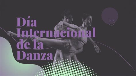 Día Internacional De La Danza Youtube