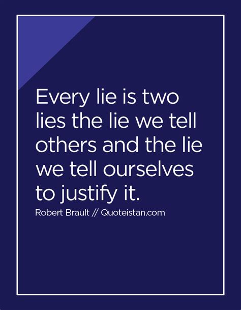 Every Lie Is Two Lies The Lie We Tell Others And The Lie We Tell