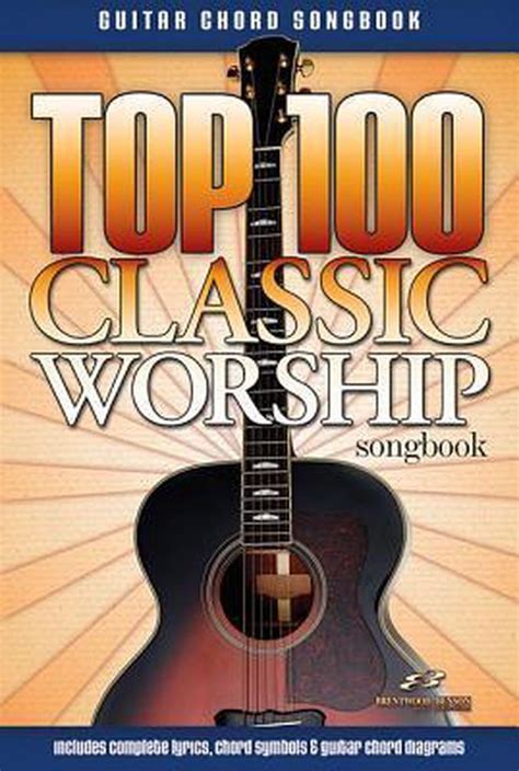 Top 100 Classic Worship Guitar Songbook 0645757229979 Boeken