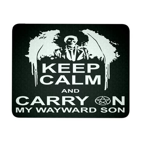 Keep Calm And Carry On My Wayward Son - Mousepad ...